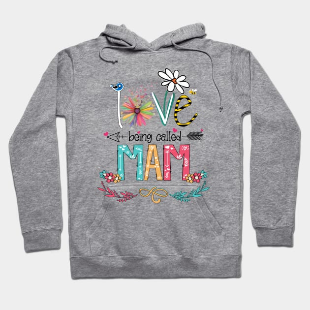 Love Being Called Mam Happy Mother's Day Hoodie by KIMIKA